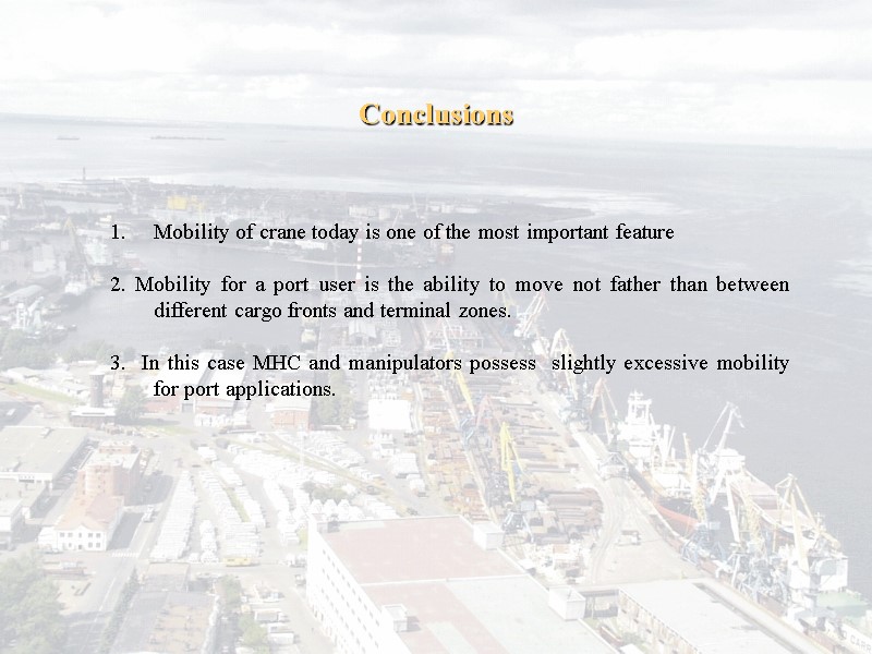 Conclusions Mobility of crane today is one of the most important feature  2.